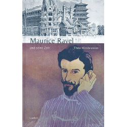 Maurice  Ravel und seine Zeit - Theo Hirsbrunner
