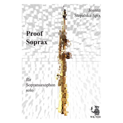 Proof Soprax für Sopransaxophon - Joanna Stepalska-Spix