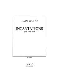 INCANTATIONS : POUR FLUTE SEULE, - Ivan Jevtic