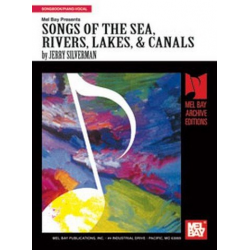 Songs of the Sea Rivers Lakes and Canals: -Jerry Silverman