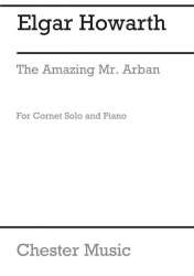 THE AMAZING MR. ARBAN FUER - Elgar Howarth