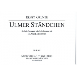 Ulmer Ständchen (Trompete oder  Posaune Solo) -Ernst Gruner