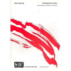 Gnadenlos schön für Bariton und Klavier - Rudi Spring