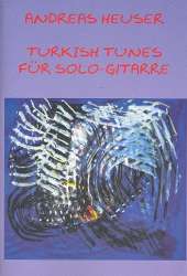 Turkish Tunes für Solo-Gitarre - Andreas Heuser