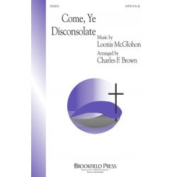 Come, Ye Disconsolate - Thomas Moore / Arr. Charles Brown