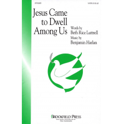 Jesus Came to Dwell Among Us - Benjamin Harlan