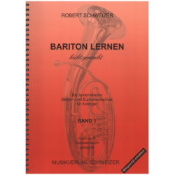 Bariton lernen leicht gemacht - Band 1 -Robert Schweizer