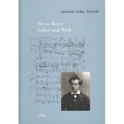 Hans Rott - Leben und Werk -Johannes Volker Schmidt