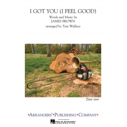 I Got You ( I Feel Good ) - Marching Band - James Brown / Arr. Tom Wallace