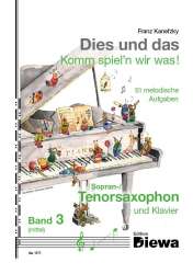 Dies und das Komm spiel´n wir was Band 3 für Sopran/Tenorsaxophon und Klavier - Franz Kanefzky