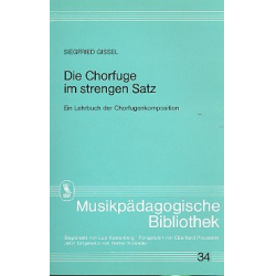 Die Chorfuge im strengen Satz Ein - Siegfried Gissel