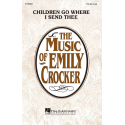 Children Go Where I Send Thee - Emily Crocker