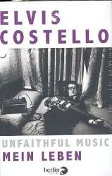 Unfaithful Music Mein Leben - Elvis Costello