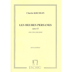 Les heures persanes op.65 : - Charles Louis Eugene Koechlin