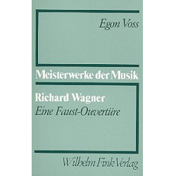 Richard Wagner Eine Faust-Ouvertüre - Egon Voss