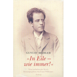 In Eile wie immer Neue unbekannte Briefe - Gustav Mahler