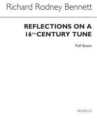 Reflections on a 16th Century Tune : - Richard Rodney Bennett