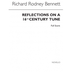 Reflections on a 16th Century Tune : - Richard Rodney Bennett