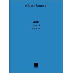 SUITE OP.14 : POUR PIANO - Albert Roussel