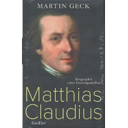 Matthias Claudius - Biographie eines Unzeitgemäßen - Martin Geck