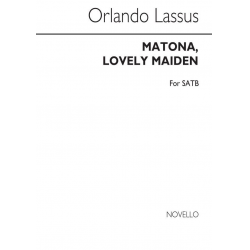 MATONA, LOVELY MAIDEN = - Orlando di Lasso