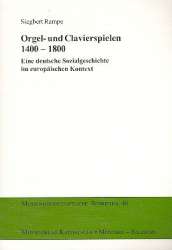 Orgel- und Clavierspielen 1400-1800 - Siegbert Rampe