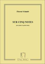 Sur 5 notes op.34 : pour piano à 4 mains -Florent Schmitt