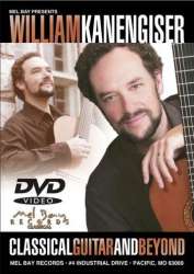 Classical Guitar and Beyond DVD - William Kanengiser