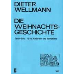 Die Weihnachtsgeschichte - - Dieter Wellmann