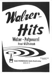 Walzer Hits (Walzer-Potpourri) Einzelausgabe Gesang und Klavier - Paul Woitschach