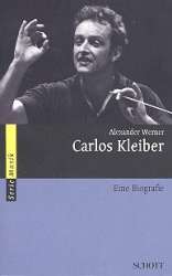 Carlos Kleiber eine Biographie - Alexander Werner