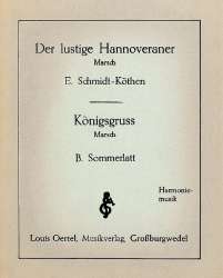 Der lustige Hannoveraner (Marsch) / Königsgruss (Marsch) - Ernst Schmidt-Köthen / Arr. Ulrich Sommerlatte