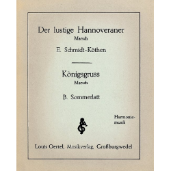 Der lustige Hannoveraner (Marsch) / Königsgruss (Marsch) -Ernst Schmidt-Köthen / Arr.Ulrich Sommerlatte