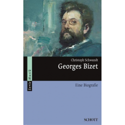 Georges Bizet Eine Biographie - Christoph Schwandt