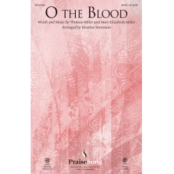 O the Blood - Thomas Miller / Arr. Heather Sorenson