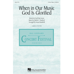 When in Our Music God Is Glorified - Charles Villiers Stanford / Arr. Susan Brumfield