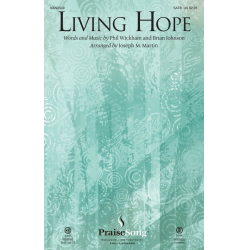 Living Hope - Brian Johnson & Phil Wickham / Arr. Joseph M. Martin