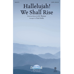 Hallelujah! We Shall Rise -J.E. Thomas / Arr.Tom Fettke