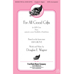 For All Good Gifts -Douglas E. Wagner