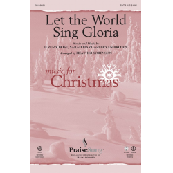 Let the World Sing Gloria - Bryan Brown_Jeremy Bose_Sarah Hart / Arr. Heather Sorenson