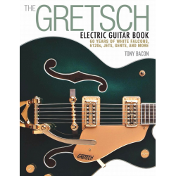 Gretsch Guitars - Tony Bacon