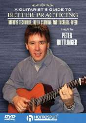 A Guitarist's Guide to Better Practicing - Pete Huttlinger