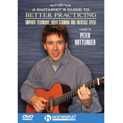 A Guitarist's Guide to Better Practicing - Pete Huttlinger
