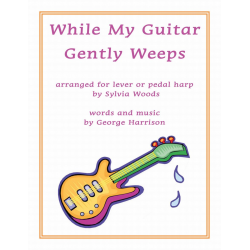 While My Guitar Gently Weeps - George Harrison / Arr. Sylvia Woods