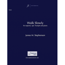 Walk Slowly - James M. Stephenson