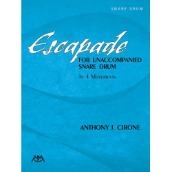 Escapade for Unaccompanied Snare Drum - Anthony J. Cirone