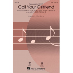 Call Your Girlfriend - Alexander Kronlund_Klas Ahlund_Robin Carlsson / Arr. Mark Brymer