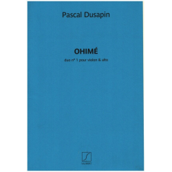 Dusapin  : Ohime Violon Et Alto - Pascal Dusapin