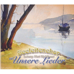 Seeleitenchor - Unsere Lieder - Florian Michlbauer