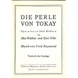 Die Perle von Tokay: Libretto - Fred Raymond